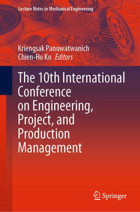 Panuwatwanich / Ko |  The 10th International Conference on Engineering, Project, and Production Management | eBook | Sack Fachmedien