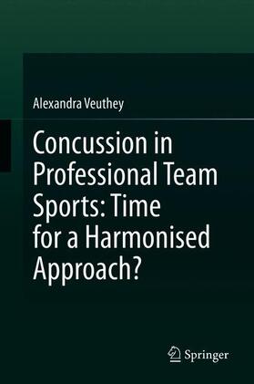 Veuthey |  Concussion in Professional Team Sports: Time for a Harmonised Approach? | Buch |  Sack Fachmedien
