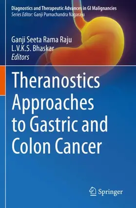 Bhaskar / Raju |  Theranostics Approaches to Gastric and Colon Cancer | Buch |  Sack Fachmedien