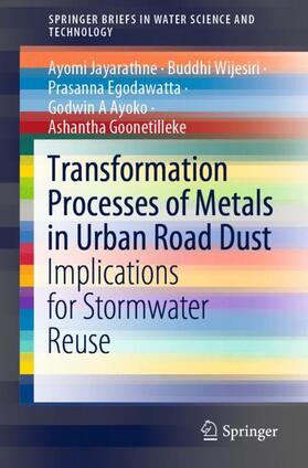 Jayarathne / Wijesiri / Goonetilleke |  Transformation Processes of Metals in Urban Road Dust | Buch |  Sack Fachmedien