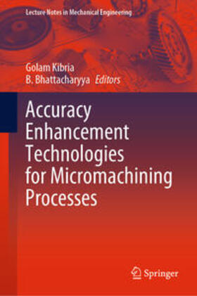 Kibria / Bhattacharyya | Accuracy Enhancement Technologies for Micromachining Processes | E-Book | sack.de