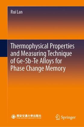 Lan |  Thermophysical Properties and Measuring Technique of Ge-Sb-Te Alloys for Phase Change Memory | Buch |  Sack Fachmedien