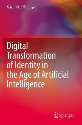 Shibuya |  Digital Transformation of Identity in the Age of Artificial Intelligence | Buch |  Sack Fachmedien