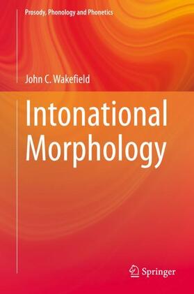 Wakefield |  Intonational Morphology | Buch |  Sack Fachmedien