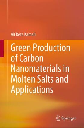 Kamali |  Green Production of Carbon Nanomaterials in Molten Salts and Applications | Buch |  Sack Fachmedien