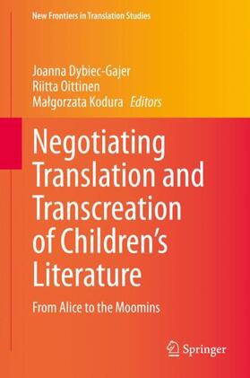 Dybiec-Gajer / Kodura / Oittinen |  Negotiating Translation and Transcreation of Children's Literature | Buch |  Sack Fachmedien