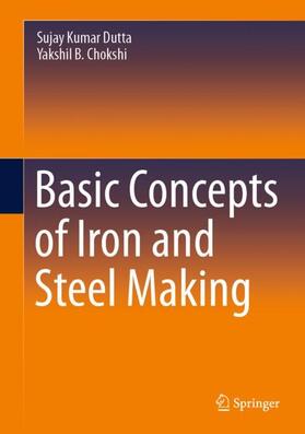 Chokshi / Dutta |  Basic Concepts of Iron and Steel Making | Buch |  Sack Fachmedien