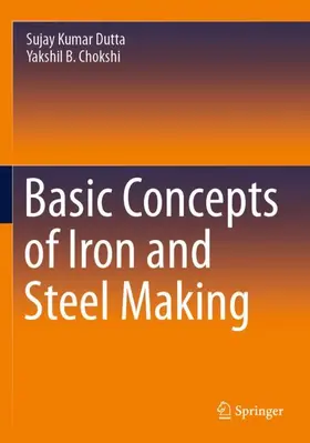 Chokshi / Dutta |  Basic Concepts of Iron and Steel Making | Buch |  Sack Fachmedien