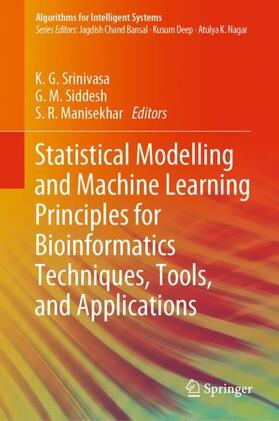 Srinivasa / Manisekhar / Siddesh |  Statistical Modelling and Machine Learning Principles for Bioinformatics Techniques, Tools, and Applications | Buch |  Sack Fachmedien