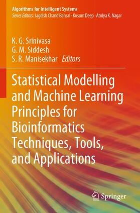 Srinivasa / Manisekhar / Siddesh |  Statistical Modelling and Machine Learning Principles for Bioinformatics Techniques, Tools, and Applications | Buch |  Sack Fachmedien