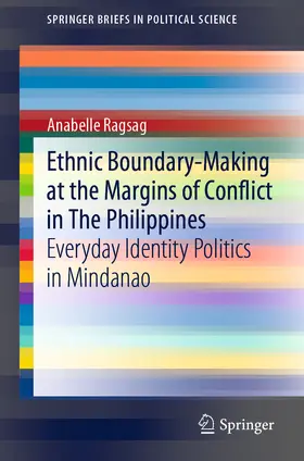 Ragsag |  Ethnic Boundary-Making at the Margins of Conflict in The Philippines | eBook | Sack Fachmedien