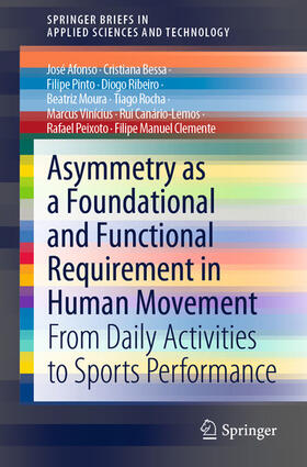 Afonso / Bessa / Pinto |  Asymmetry as a Foundational and Functional Requirement in Human Movement | eBook | Sack Fachmedien
