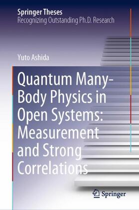 Ashida |  Quantum Many-Body Physics in Open Systems: Measurement and Strong Correlations | Buch |  Sack Fachmedien