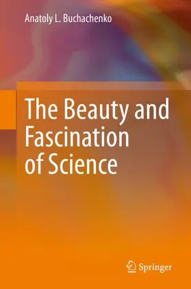 Buchachenko |  The Beauty and Fascination of Science | Buch |  Sack Fachmedien