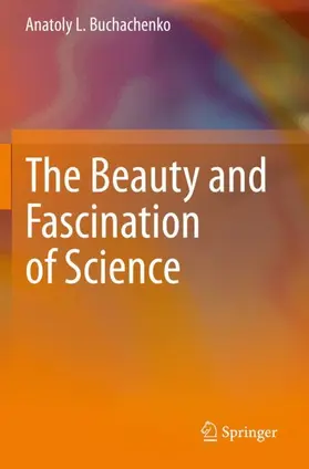 Buchachenko |  The Beauty and Fascination of Science | Buch |  Sack Fachmedien