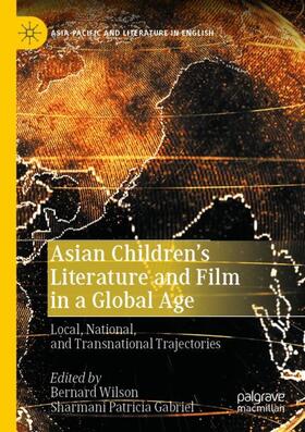 Gabriel / Wilson |  Asian Children¿s Literature and Film in a Global Age | Buch |  Sack Fachmedien