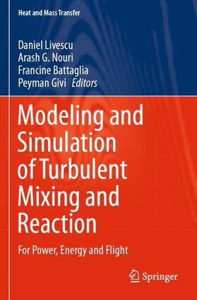 Livescu / Givi / Nouri |  Modeling and Simulation of Turbulent Mixing and Reaction | Buch |  Sack Fachmedien