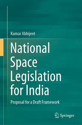 Abhijeet |  National Space Legislation for India | Buch |  Sack Fachmedien