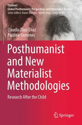 Semenec / Diaz-Diaz |  Posthumanist and New Materialist Methodologies | Buch |  Sack Fachmedien