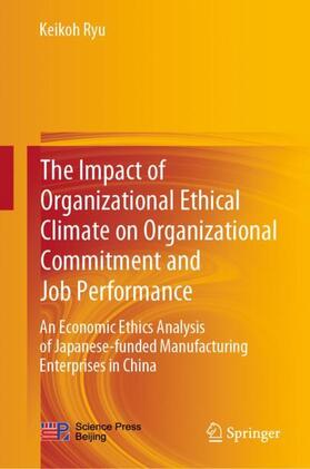 Ryu |  The Impact of Organizational Ethical Climate on Organizational Commitment and Job Performance | Buch |  Sack Fachmedien