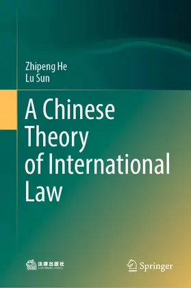 He / Sun |  A Chinese Theory of International Law | eBook | Sack Fachmedien