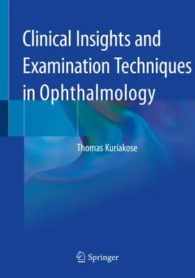 Kuriakose |  Clinical Insights and Examination Techniques in Ophthalmology | Buch |  Sack Fachmedien