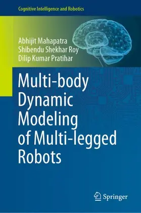 Mahapatra / Pratihar / Roy |  Multi-body Dynamic Modeling of Multi-legged Robots | Buch |  Sack Fachmedien