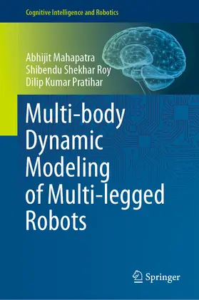 Mahapatra / Roy / Pratihar |  Multi-body Dynamic Modeling of Multi-legged Robots | eBook | Sack Fachmedien