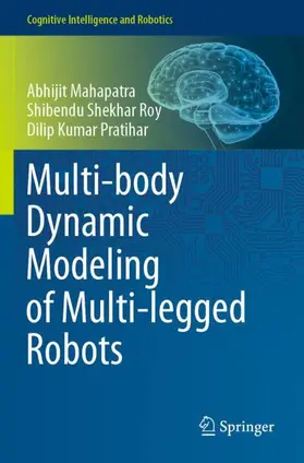 Mahapatra / Pratihar / Roy |  Multi-body Dynamic Modeling of Multi-legged Robots | Buch |  Sack Fachmedien