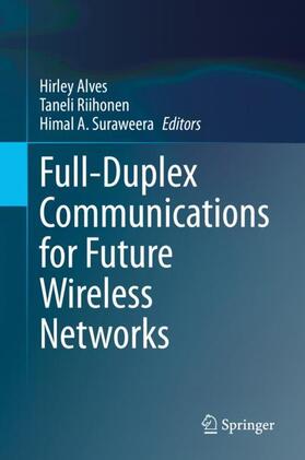 Alves / Suraweera / Riihonen |  Full-Duplex Communications for Future Wireless Networks | Buch |  Sack Fachmedien