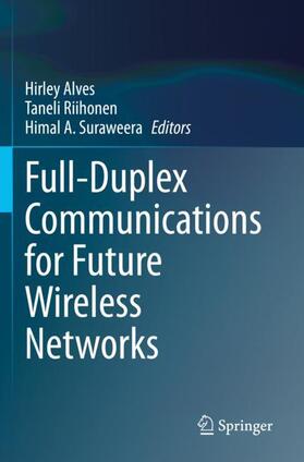 Alves / Suraweera / Riihonen |  Full-Duplex Communications for Future Wireless Networks | Buch |  Sack Fachmedien