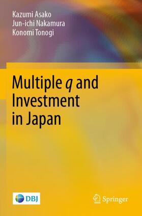 Asako / Tonogi / Nakamura |  Multiple q and Investment in Japan | Buch |  Sack Fachmedien