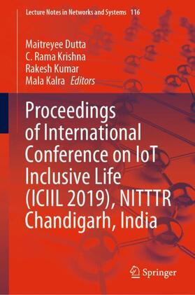 Dutta / Kalra / Krishna |  Proceedings of International Conference on IoT Inclusive Life (ICIIL 2019), NITTTR Chandigarh, India | Buch |  Sack Fachmedien