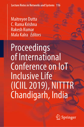 Dutta / Krishna / Kumar |  Proceedings of International Conference on IoT Inclusive Life (ICIIL 2019), NITTTR Chandigarh, India | eBook | Sack Fachmedien