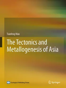 Wan |  The Tectonics and Metallogenesis of Asia | Buch |  Sack Fachmedien