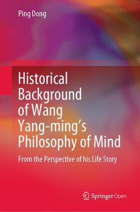 Dong |  Historical Background of Wang Yang-ming¿s Philosophy of Mind | Buch |  Sack Fachmedien