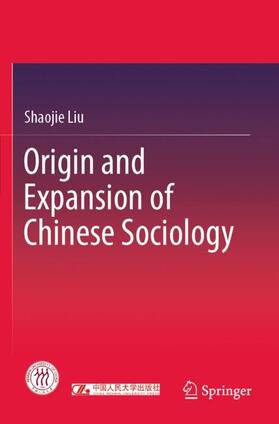 Liu |  Origin and Expansion of Chinese Sociology | Buch |  Sack Fachmedien