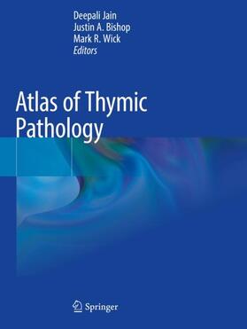 Jain / Wick / Bishop |  Atlas of Thymic Pathology | Buch |  Sack Fachmedien