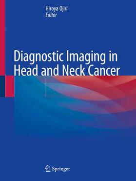 Ojiri |  Diagnostic Imaging in Head and Neck Cancer | Buch |  Sack Fachmedien