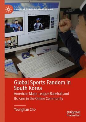 Cho |  Global Sports Fandom in South Korea | Buch |  Sack Fachmedien