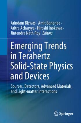 Biswas / Banerjee / Roy |  Emerging Trends in Terahertz Solid-State Physics and Devices | Buch |  Sack Fachmedien