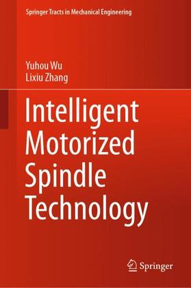 Zhang / Wu |  Intelligent Motorized Spindle Technology | Buch |  Sack Fachmedien