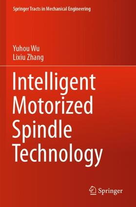 Zhang / Wu |  Intelligent Motorized Spindle Technology | Buch |  Sack Fachmedien