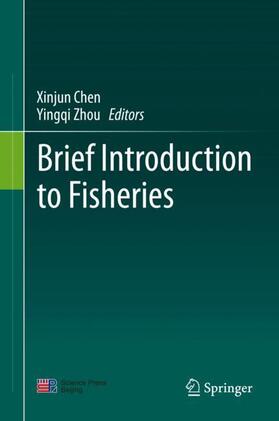 Chen / Zhou | Brief Introduction to Fisheries | Buch | 978-981-15-3336-5 | sack.de