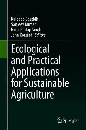 Bauddh / Korstad / Kumar |  Ecological and Practical Applications for Sustainable Agriculture | Buch |  Sack Fachmedien