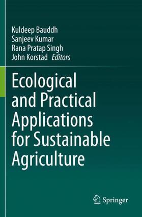 Bauddh / Korstad / Kumar |  Ecological and Practical Applications for Sustainable Agriculture | Buch |  Sack Fachmedien
