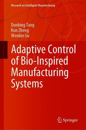 Tang / Gu / Zheng |  Adaptive Control of Bio-Inspired Manufacturing Systems | Buch |  Sack Fachmedien