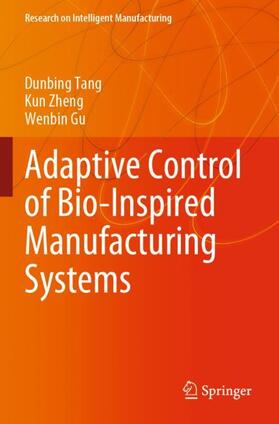 Tang / Gu / Zheng |  Adaptive Control of Bio-Inspired Manufacturing Systems | Buch |  Sack Fachmedien