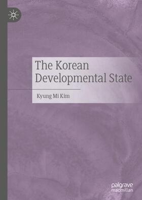 Kim |  The Korean Developmental State | Buch |  Sack Fachmedien