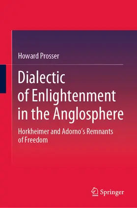 Prosser |  Dialectic of Enlightenment in the Anglosphere | eBook | Sack Fachmedien